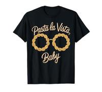 Pasta La Vista Baby Cooking Fun Quote T-Shirt