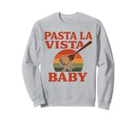 Pasta La Vista Baby Retro Italian Pasta Lover Cooking Sweatshirt