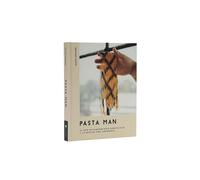 Pasta Man: El Arte de Elaborar Pasta Espectacular Y 40 Recetas Para Saborearla