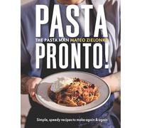 Pasta Pronto: Simple, speedy recipes to make again & again