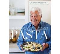 Pasta: The Essential New Collection from the Master of Italian Cookery