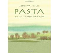 PASTA: The ITALIAN PASTA COOKBOOK