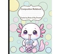 Pastel Axolotl Boba Composition Notebook: Kawaii bubble tea wide ruled journal for girls - cute axolotl aesthetic school notebook for writing, notes, or sketching