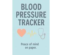 Pastel Blood Pressure Tracker Logbook: Simple Daily Record for BP, Heart Rate, and Notes: Track your blood pressure, pulse, and health notes with a ... layout - made to be shared with your doctor.