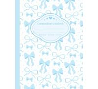 Pastel Blue Coquette Bow Composition Notebook Wide Ruled: Light Baby Blue Aesthetic School Notebook with Seamless Bow Pattern | 100 Numbered Pages | Cute Preppy Notebook for Girls & Teens