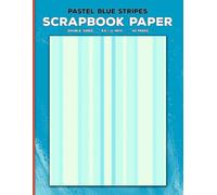 Pastel Blue Stripes Scrapbook Paper: Decorative Patterned Craft Paper for Cut Out and Collage, Junk Journals, Scrapbooking, Origami, Decoupage, Card Making Papercrafts & Mixed Media Crafting Projects