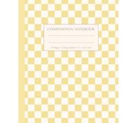 Pastel Butter Yellow Cream Composition Notebook Y2K Preppy Soft Check Aesthetic Stationery: Minimalist Neutral Checkered College Ruled Back to School ... University, Work, Office and Everyday Notes