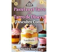 Pastel en el Tarro = Tarro de Dinero: ¡Descubre Cómo! (Culinária)