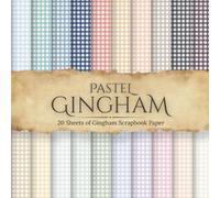 Pastel Gingham Scrapbook Paper: 20 Double-Sided 8.5 Inch by 8.5 Inch Vintage-Inspired Plaid Patterns in Soft Pastel Colors for Scrapbooking, Junk Journals, Card Making, and Paper Crafts