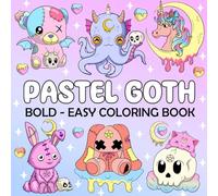 Pastel Goth - Bold and Easy Coloring Book: 50 Cute and Creepy Simple Large Print Coloring Pages for Adults and Teens to Stress Relief and Relaxation (Easy Coloring Book) (Bold and Easy Coloring Books)