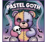 Pastel Goth Bold and Easy Coloring Book: Creepy-Cute Coloring Adventure for Adults and Teens (The House of Horror Series)