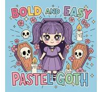 Pastel Goth: Bold and Easy Whimsical Creatures, Cute Spooky Art, Imaginative Fun, and Calming Creative Expression Coloring Book For Kids