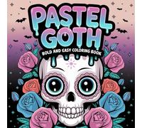 Pastel Goth Bold & Easy Coloring Book: Cute Creepy Gothic Coloring Pages for Adults - Easy Coloring Pages for Stress Relief & Relaxation, creepy cute bold & easy kawaii pastel goth coloring book