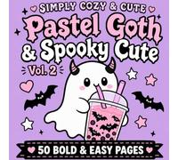 Pastel Goth & Spooky Cute Coloring Book: Bold and Easy Kawaii Horror Coloring Book for Adults and Teens: 50 Simple, Gothic and Relaxing Pages of Cute ... Magic Potions (Simply Cozy & Cute, Vol. 2)