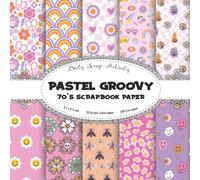 Pastel Groovy 70's Scrapbook Paper: Cute 70s Colors For Scrapbooking, Double Sided Decorative Craft Paper, Junk Journal For Gift Wrapping, Journaling ... (Hippie, Mushrooms, Flowers, Rainbow, Heart)