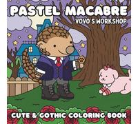 Pastel Macabre: Coloring Book for Adults and Teens with Cute Gothic Characters Enjoying their Everyday Lives