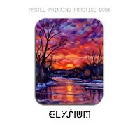 Pastel Painting Practice Book - Elysium: Mastering Winter Landscapes, Soft Pastel Blending, and Expressive River Art
