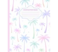 Pastel Palm Tree Composition Notebook | Cute Tropical Aesthetic Journal for Girls & Teens | Beachy Summer Notebook: Pretty Palm Tree Notebook for Journaling, School Notes, Travel & Creative Writing