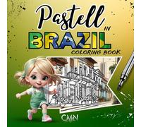 Pastell in Brazil Coloring Book: Learn & Color Landmarks, Culture & Nature | Travel-Themed Art Guide for Kids & Adults (Pastell Around the World)