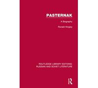 Pasternak: A Biography (Routledge Library Editions: Russian and Soviet Literature)