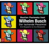 Pastewka,Bastian - Wilhelm Busch-der Lachende Pessimist [Import]