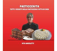 Pasticcerita: Tutti i segreti della pasticceria fatta in casa