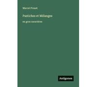 Pastiches et Mélanges: en gros caractères