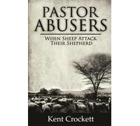 Pastor Abusers: When Sheep Attack Their Shepherd