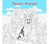 Pastor Alemán: Un hermoso libro para colorear para amantes de los perros