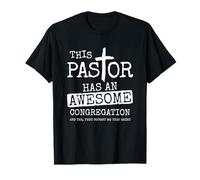 Pastor Has Awesome Congregation Church Christian Pastor T-Shirt