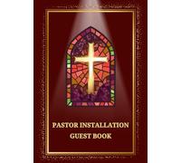 Pastor Installation Guest Book: Sign-In Book for Church Pastor Installation Service | A Keepsake Gift for Welcoming a New Pastor with Messages, Blessings & Prayers