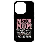 Pastor Mom Most People Meet Their Heroes I Raised Mine Case for iPhone 14 Pro