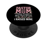 Pastor Mom Most People Meet Their Heroes I Raised Mine PopSockets Adhesive PopGrip