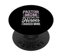 Pastor Mom Most People Meet Their Heroes Raised Mine PopSockets Adhesive PopGrip