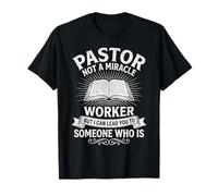 Pastor Not A Miracle Worker But I Can Lead You to Jesus T-Shirt