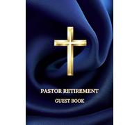 Pastor Retirement Guest Book: A Meaningful Keepsake for Messages, Memories and Well Wishes from Church Members and Loved Ones
