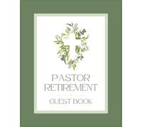 Pastor Retirement Guest Book: Religious Message Keepsake Journal for Church Members, Congregation, Leaders, Clergy, Friends, & Family to Sign-In, ... Write Tributes at Farewell Celebration Event