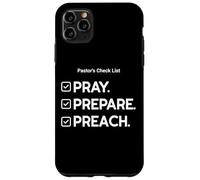 Pastor’s Checklist : Pray. Prepare. Preach. Case for iPhone 11 Pro Max