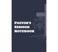 Pastor’s Sermon Notebook: Scripture, Sermon Notes, Illustrations & Prayer | A Preaching Journal for Pastors, Ministers, and Church Leaders
