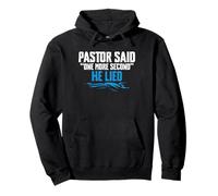 Pastor Said One More Second He Lied Baptism Christian Pullover Hoodie