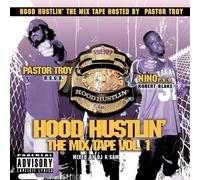 Pastor Troy & Nino - Hood Hustlin: Mix Tape 1