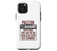 PASTOR WARNING! ANYTHING YOU SAY COULD BE IN A SERMON! Meme Case for iPhone 11 Pro