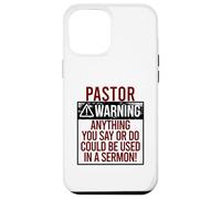 PASTOR WARNING! ANYTHING YOU SAY COULD BE IN A SERMON! Meme Case for iPhone 12 Pro Max