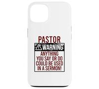 PASTOR WARNING! ANYTHING YOU SAY COULD BE IN A SERMON! Meme Case for iPhone 13