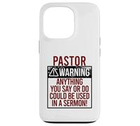 PASTOR WARNING! ANYTHING YOU SAY COULD BE IN A SERMON! Meme Case for iPhone 13 Pro