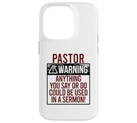 PASTOR WARNING! ANYTHING YOU SAY COULD BE IN A SERMON! Meme Case for iPhone 14 Pro