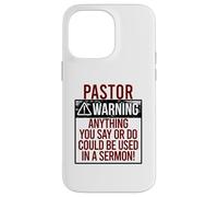 PASTOR WARNING! ANYTHING YOU SAY COULD BE IN A SERMON! Meme Case for iPhone 14 Pro Max