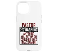 PASTOR WARNING! ANYTHING YOU SAY COULD BE IN A SERMON! Meme Case for iPhone 15