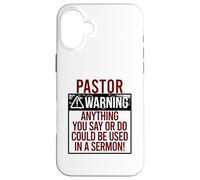 PASTOR WARNING! ANYTHING YOU SAY COULD BE IN A SERMON! Meme Case for iPhone 16 Plus