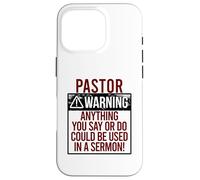 PASTOR WARNING! ANYTHING YOU SAY COULD BE IN A SERMON! Meme Case for iPhone 16 Pro